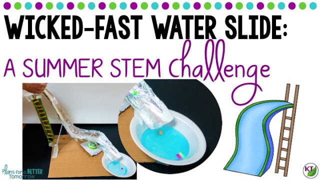  End of the Year Summer STEM Challenge: In Wicked-Fast Water Slide, students must design a water slide built for speed, thrills, and safety, of course! Includes modifications for grades 2-8. STEM Challenges combine science, technology, engineering, and mathematics to guarantee hands-on, engaging learning. Perfect for the end of the year!