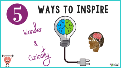 5 Ways to Inspire Wonder & Curiosity