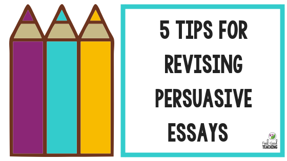 In this blog post, you'll find 5 tips to help your students effectively revise persuasive and argumentative essays. Click through to solve this tricky problem and get three editable rubrics freebies!