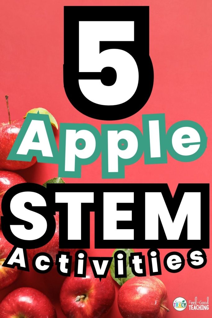 5 Apple STEM Activities for back to school, fall, apple week or anytime!