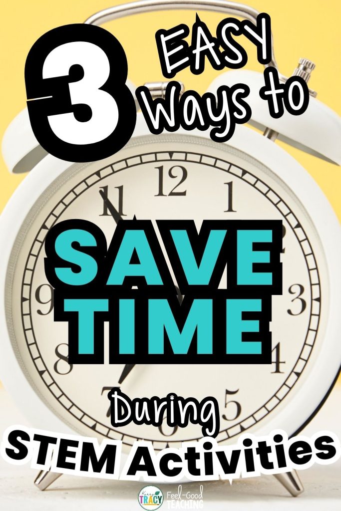 3 Easy Ways to Save Time in STEM