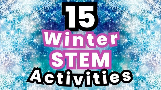 15 Winter STEM Activities with snowflakes and blue sky background