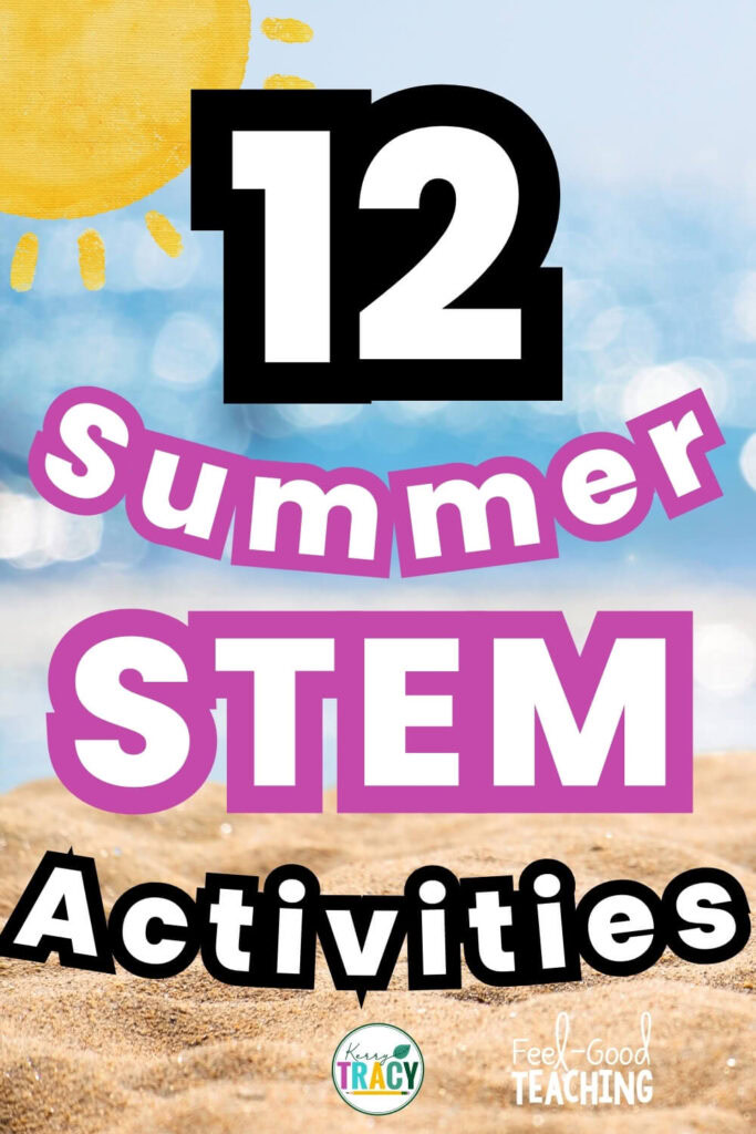 12 Summer STEM Activities for End of the Year STEM