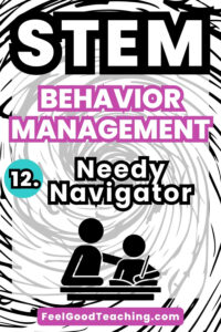 Classroom Management - Needy Navigator