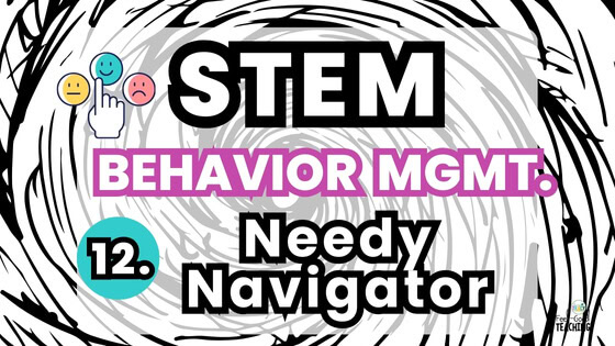 Classroom Management - Needy Navigator