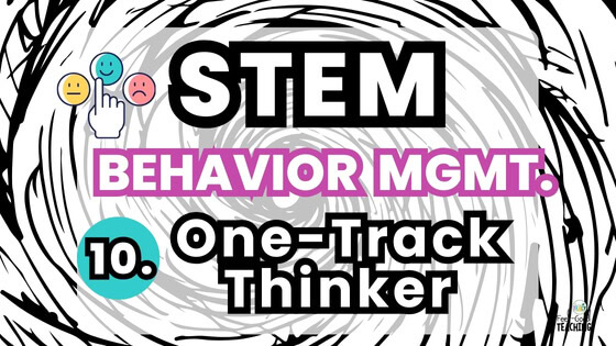 Classroom Management - One Track Thinker
