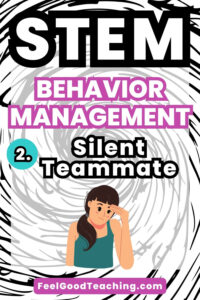 STEM Behavior Management & Classroom Management - Silent Teammate