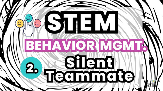 STEM Behavior Management & Classroom Management - Silent Teammate