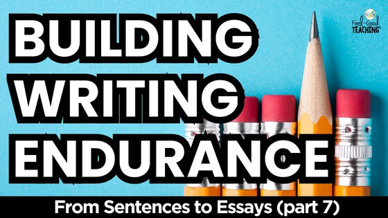 Writing 5 Paragraph Essays - Building Writing Endurance from Sentences to Essays Part 7